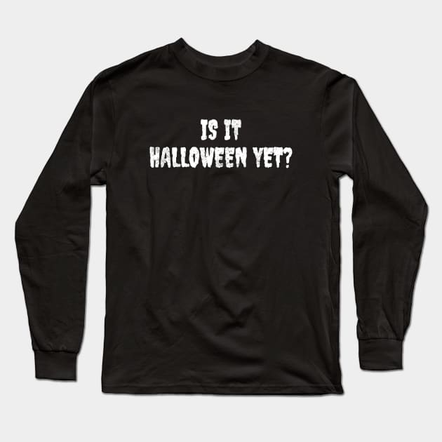 Is it halloween yet? Long Sleeve T-Shirt by LunaMay